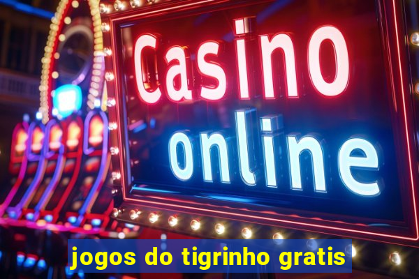 jogos do tigrinho gratis