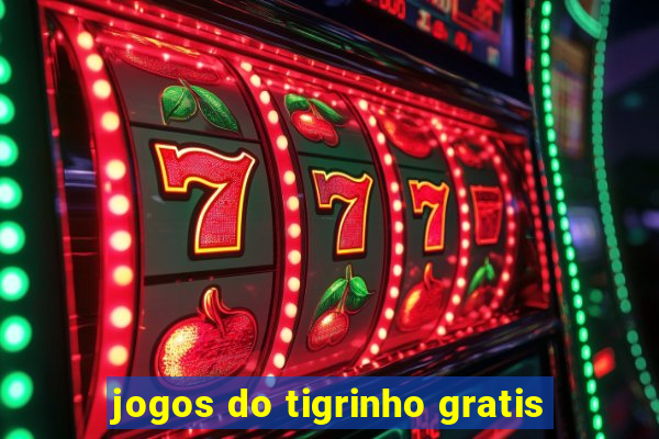 jogos do tigrinho gratis