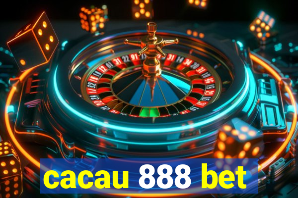 cacau 888 bet