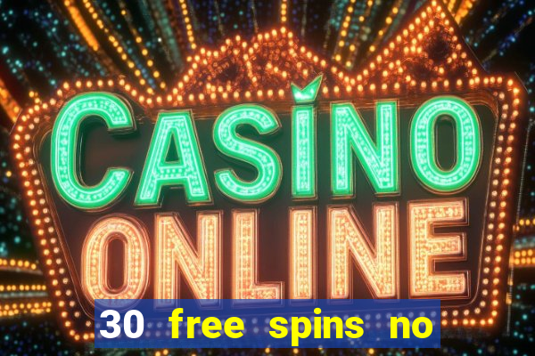 30 free spins no deposit casino