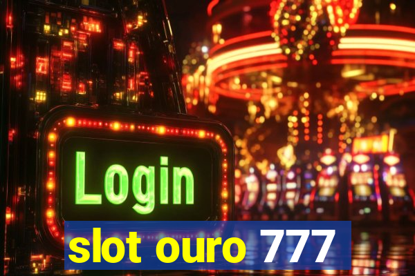 slot ouro 777