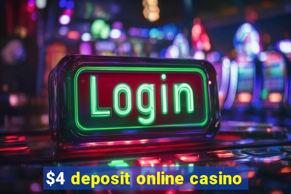 $4 deposit online casino