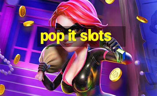 pop it slots