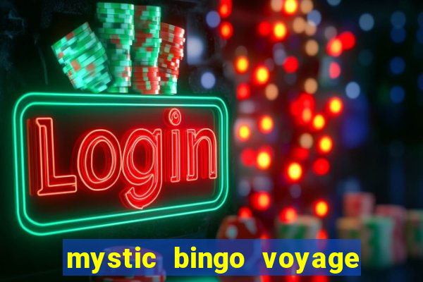 mystic bingo voyage é seguro