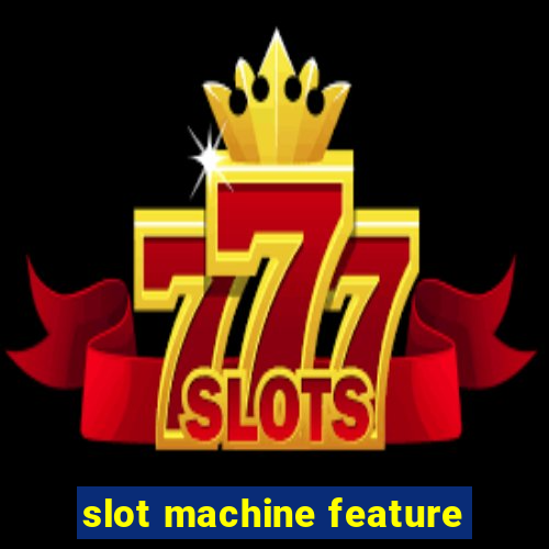 slot machine feature