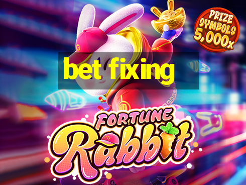 bet fixing