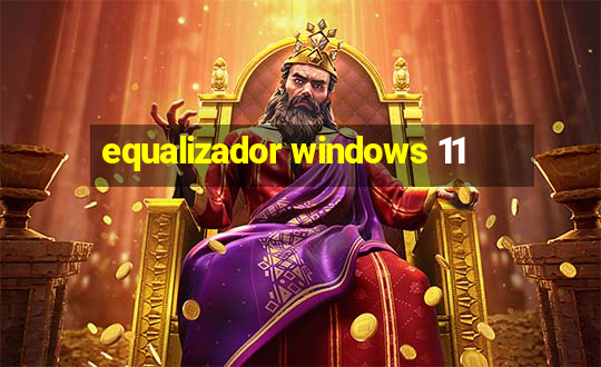 equalizador windows 11