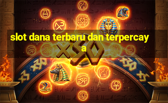 slot dana terbaru dan terpercaya