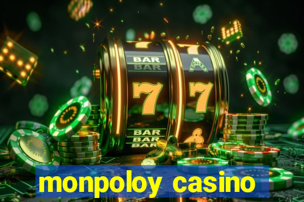 monpoloy casino