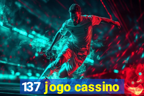 137 jogo cassino