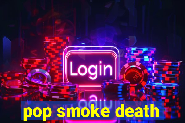 pop smoke death