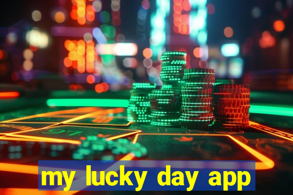 my lucky day app