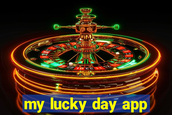 my lucky day app