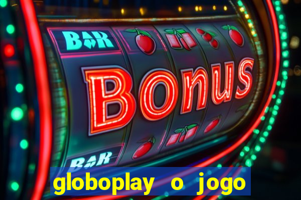 globoplay o jogo que mudou a história