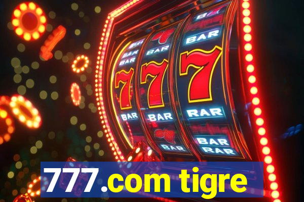 777.com tigre