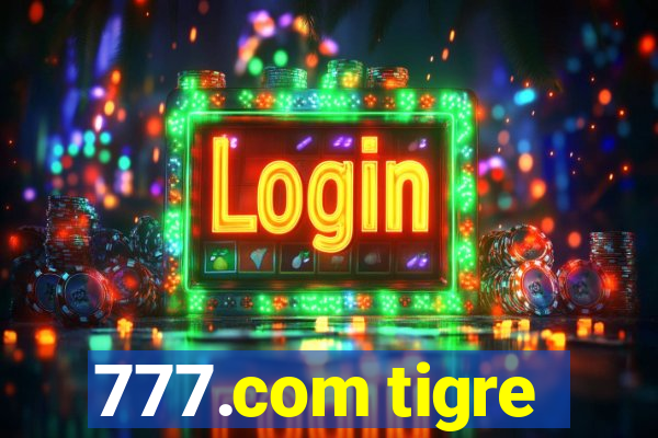 777.com tigre