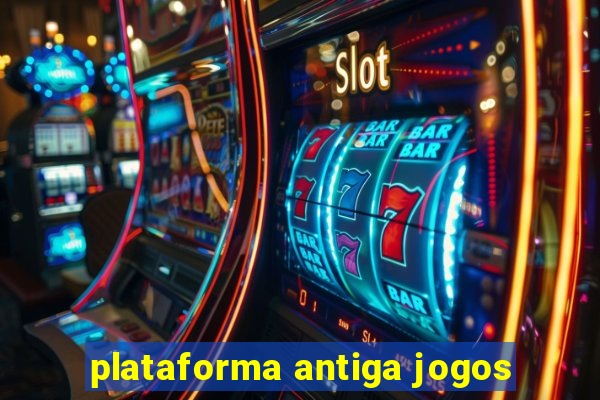 plataforma antiga jogos