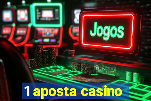 1 aposta casino