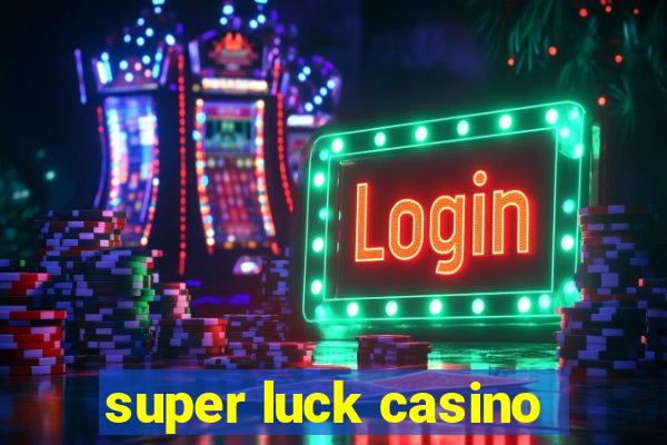 super luck casino