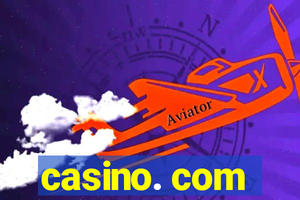 casino. com