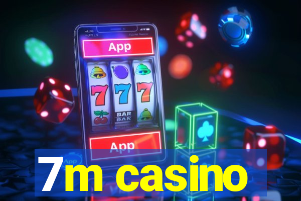 7m casino