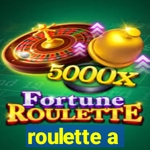 roulette a