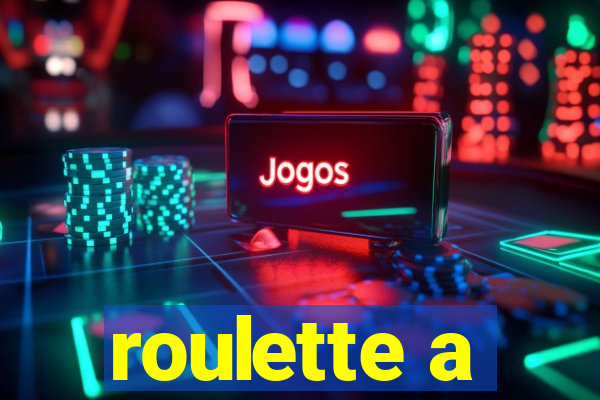 roulette a