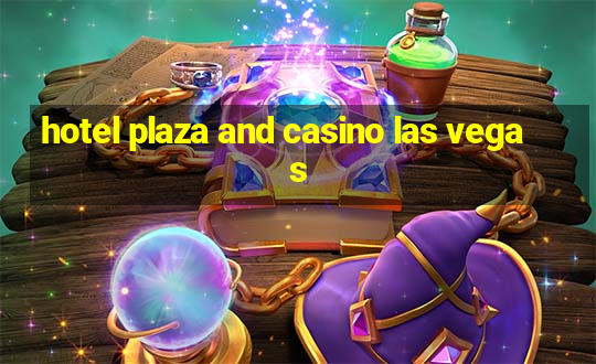 hotel plaza and casino las vegas