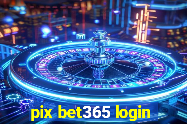 pix bet365 login