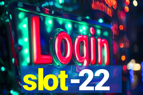 slot-22