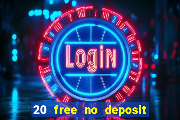 20 free no deposit casino 2020