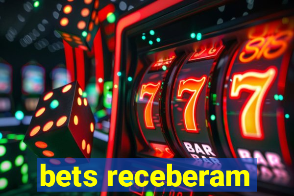 bets receberam