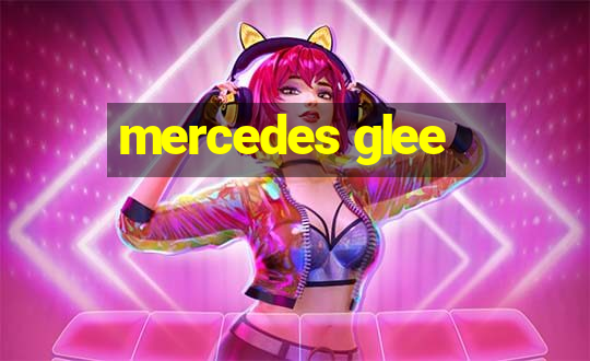 mercedes glee