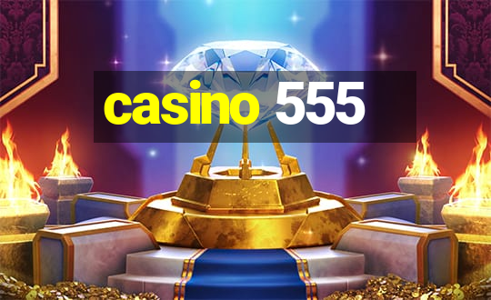 casino 555