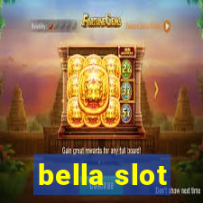 bella slot