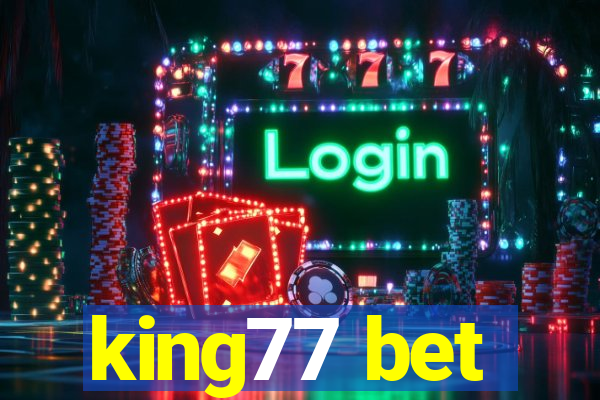 king77 bet