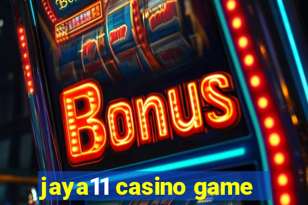 jaya11 casino game