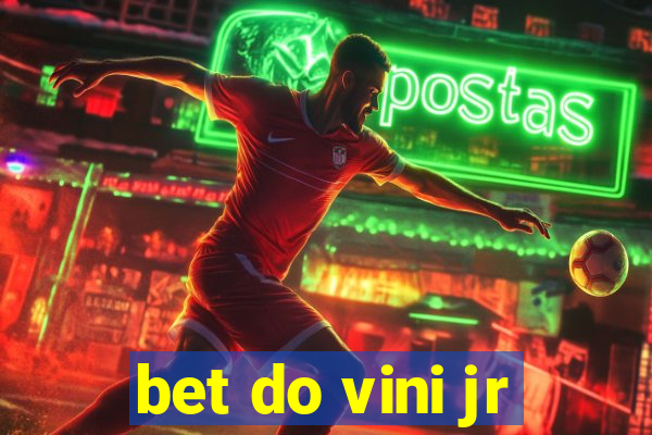 bet do vini jr