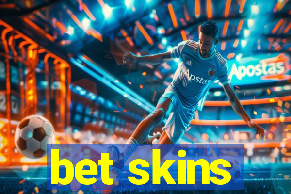 bet skins