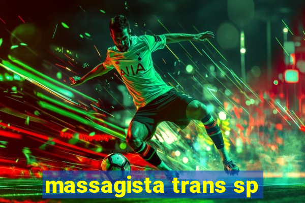 massagista trans sp