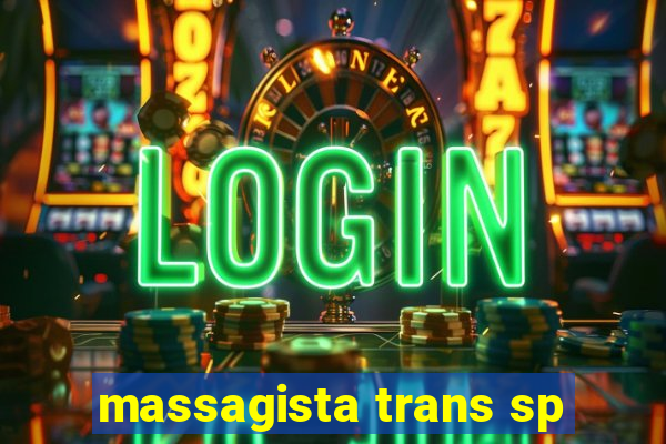 massagista trans sp