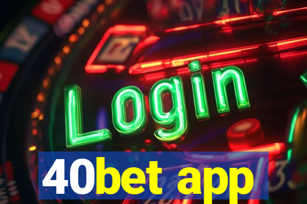 40bet app