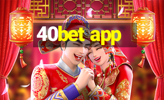 40bet app