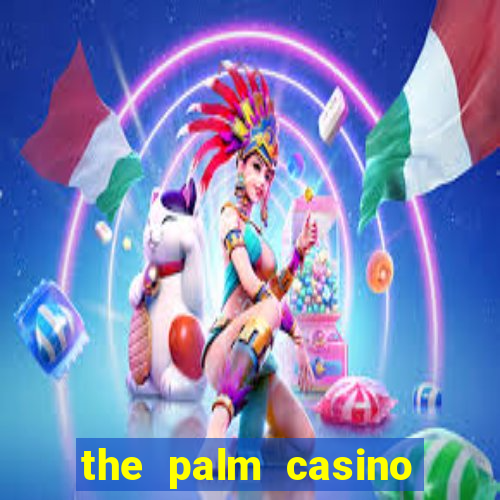 the palm casino las vegas