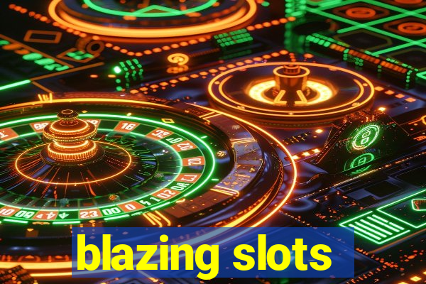 blazing slots