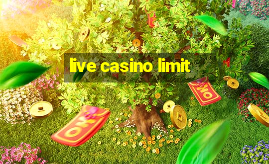 live casino limit