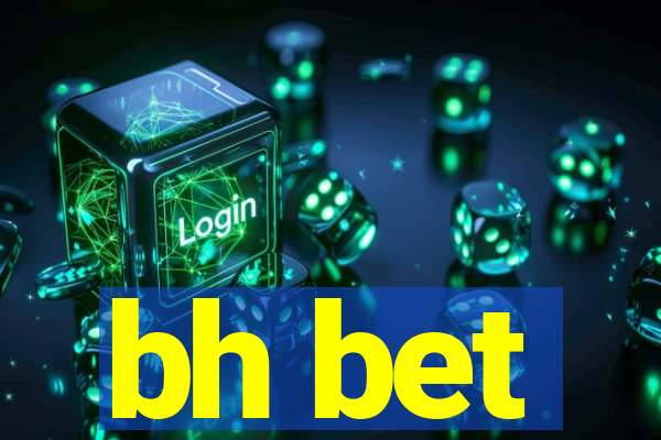 bh bet