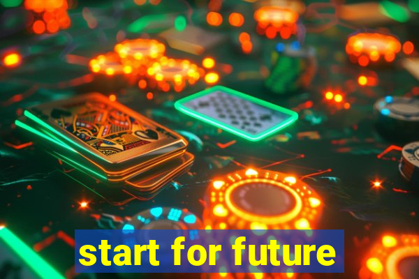 start for future