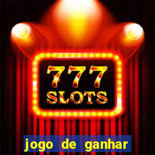 jogo de ganhar dinheiro slots real