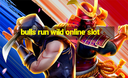 bulls run wild online slot